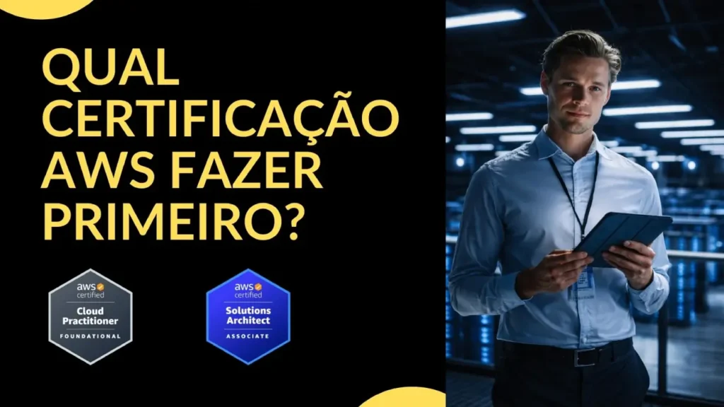 Qual certificação AWS fazer primeiro